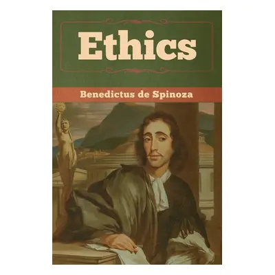 "Ethics" - "" ("De Spinoza Benedictus")(Paperback)