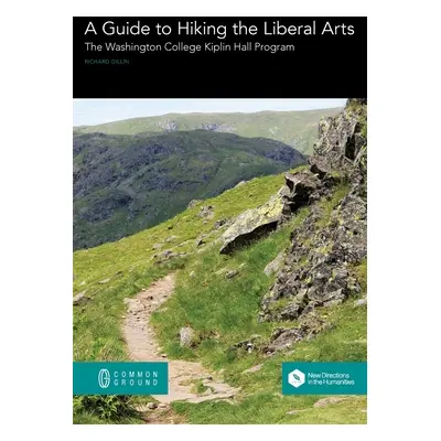 "A Guide to Hiking the Liberal Arts: The Washington College Kiplin Hall Program" - "" ("Gillin R