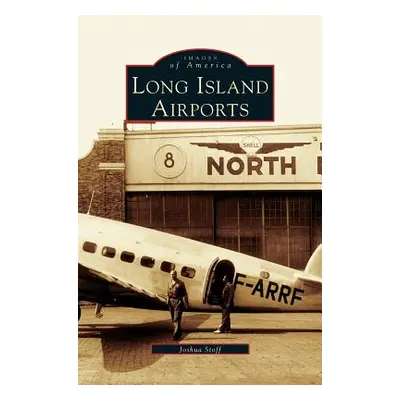 "Long Island Airports" - "" ("Stoff Joshua")(Pevná vazba)