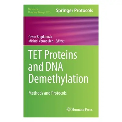 "TET Proteins and DNA Demethylation" - "Methods and Protocols" ("")(Pevná vazba)