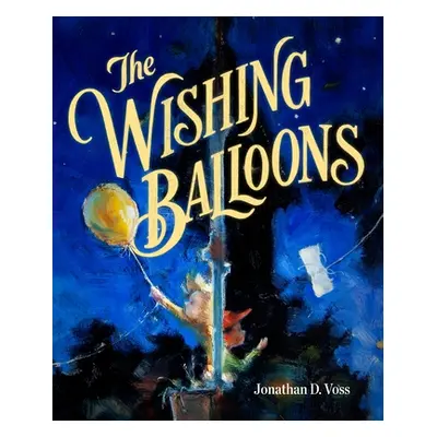 "The Wishing Balloons" - "" ("Voss Jonathan D.")(Pevná vazba)