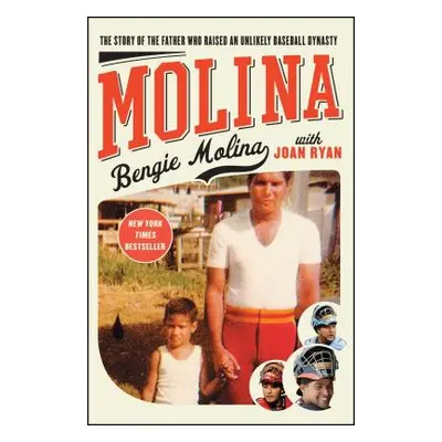 "Molina: The Story of the Father Who Raised an Unlikely Baseball Dynasty" - "" ("Molina Bengie")