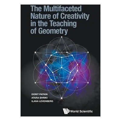 "The Multifaceted Nature of Creativity in the Teaching of Geometry" - "" ("Patkin Dorit")(Pevná 