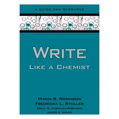 "Write Like a Chemist: A Guide and Resource" - "" ("Robinson Marin")(Paperback)