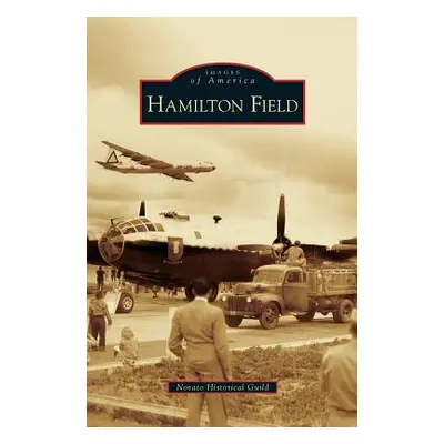 "Hamilton Field" - "" ("Novato Historical Guild")(Pevná vazba)