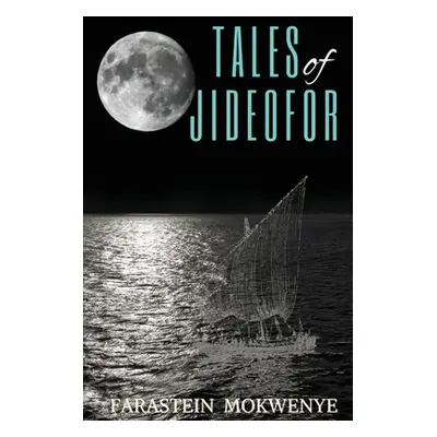 "Tales of Jideofor" - "" ("Mokwenye Farastein")(Paperback)