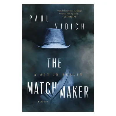 "The Matchmaker: A Spy in Berlin" - "" ("Vidich Paul")(Paperback)