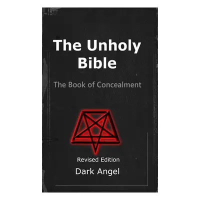 "The Unholy Bible: The Book of Concealment" - "" ("Angel Dark")(Pevná vazba)