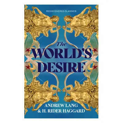 "The World's Desire" - "" ("Haggard H. Rider")(Paperback)