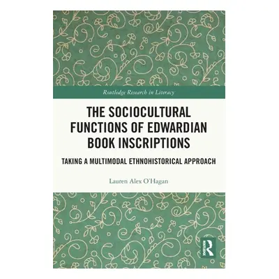 "The Sociocultural Functions of Edwardian Book Inscriptions: Taking a Multimodal Ethnohistorical