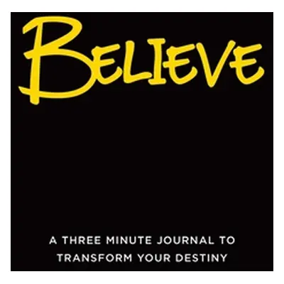 "Believe: A Three Minute Journal to Transform Your Destiny" - "" ("Mullen Brandy")(Paperback)