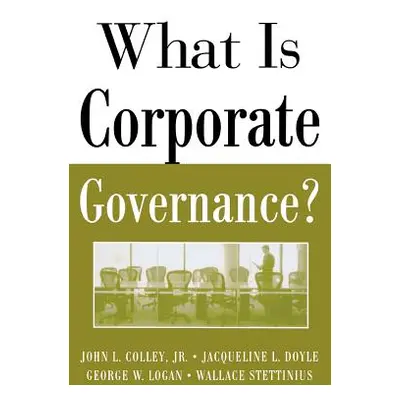 "What Is Corporate Governance?" - "" ("Colley John")(Paperback)