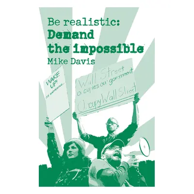 "Be Realistic: Demand the Impossible" - "" ("Davis Mike")(Paperback)