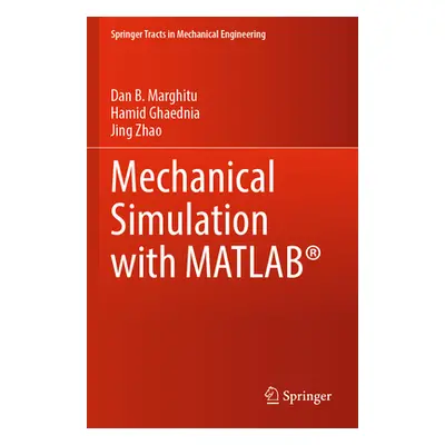 "Mechanical Simulation with Matlab(r)" - "" ("Marghitu Dan B.")(Paperback)