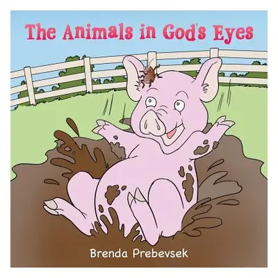 "The Animals in God's Eyes" - "" ("Prebevsek Brenda")(Paperback)