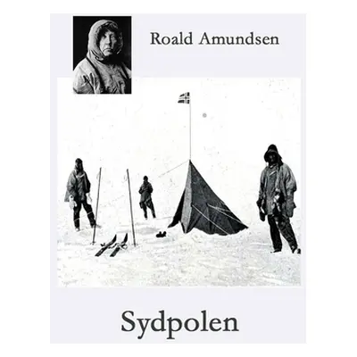 "Sydpolen" - "" ("Amundsen Roald")(Paperback)