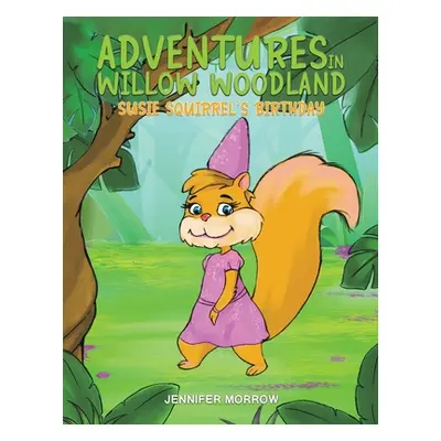 "Adventures in Willow Woodland" - "" ("Morrow Jennifer")(Paperback)