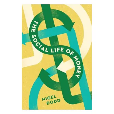 "The Social Life of Money" - "" ("Dodd Nigel")(Pevná vazba)