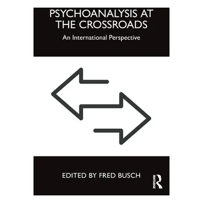 "Psychoanalysis at the Crossroads: An International Perspective" - "" ("Busch Fred")(Paperback)