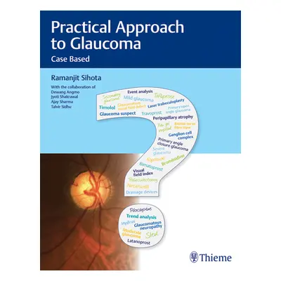 "Practical Approach to Glaucoma: Case Based" - "" ("Sihota Ramanjit")(Pevná vazba)