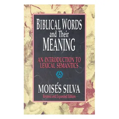 "Biblical Words and Their Meaning" - "An Introduction to Lexical Semantics" ("Silva Moises")(Pap