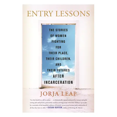 "Entry Lessons: The Stories of Women Fighting for Their Place, Their Children, and Their Futures