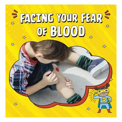 "Facing Your Fear of Blood" - "" ("Schwartz Heather E.")(Pevná vazba)