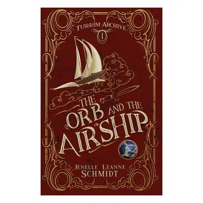 "The Orb and the Airship" - "" ("Schmidt Jenelle Leanne")(Paperback)