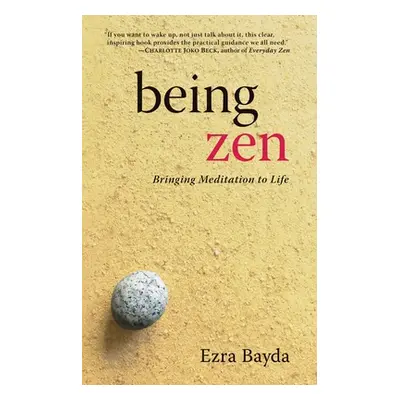 "Being Zen: Bringing Meditation to Life" - "" ("Bayda Ezra")(Paperback)