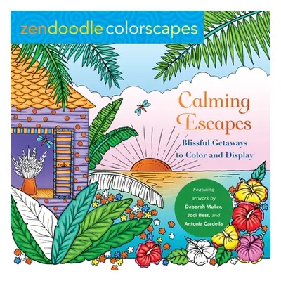 "Zendoodle Colorscapes: Calming Escapes: Blissful Getaways to Color and Display" - "" ("Muller D