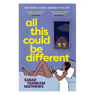 "All This Could Be Different" - "Finalist for the 2022 National Book Award for Fiction" ("Mathew