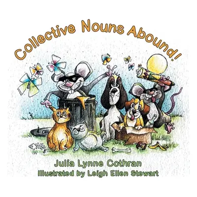 "Collective Nouns Abound!" - "" ("Cothran Julia Lynne")(Paperback)