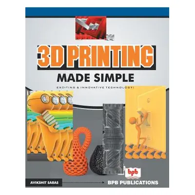 "3D Printing made simple" - "" ("Saras Avikshit")(Paperback)