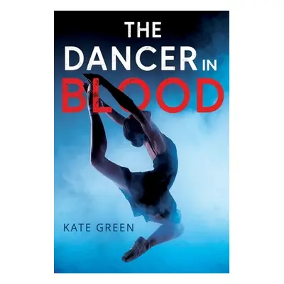 "The Dancer in Blood" - "" ("Green Kate")(Paperback)