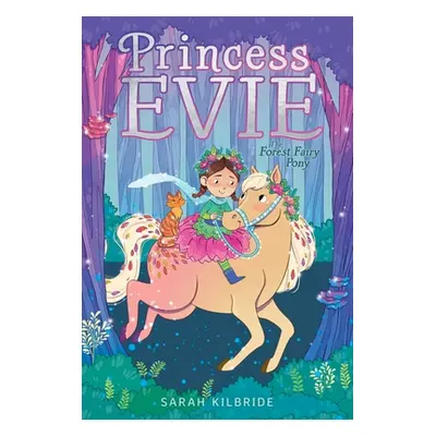 "The Forest Fairy Pony, 1" - "" ("Kilbride Sarah")(Paperback)