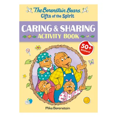 "The Berenstain Bears Gifts of the Spirit Caring & Sharing Activity Book (Berenstain Bears)" - "