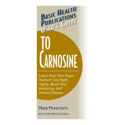 "User's Guide to Carnosine" - "" ("Moneysmith Marie")(Paperback)