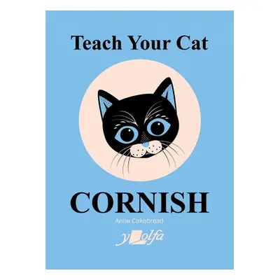 "Teach Your Cat Cornish" - "" ("Cakebread Anne")(Paperback)