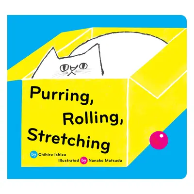 "Purring, Rolling, Stretching" - "" ("Ishizu Chihiro")(Board Books)