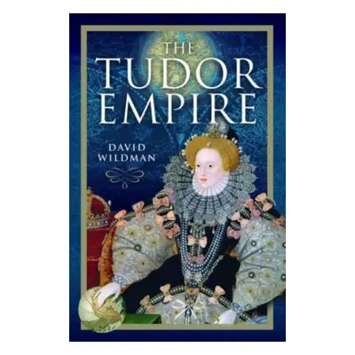 "The Tudor Empire" - "" ("Wildman David")(Pevná vazba)