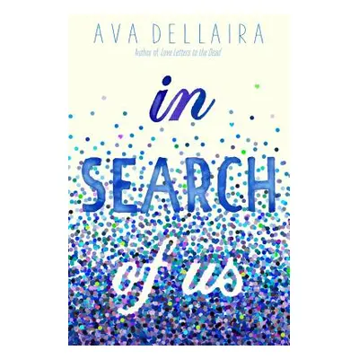 "In Search of Us" - "" ("Dellaira Ava")(Paperback)