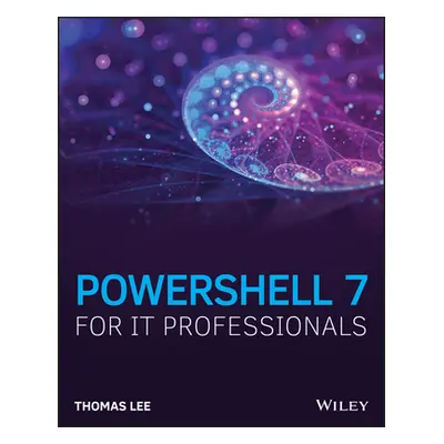 "Powershell 7 for It Professionals" - "" ("Lee Thomas")(Paperback)