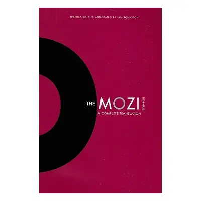 "The Mozi: A Complete Translation" - "" ("Johnston Ian")(Pevná vazba)