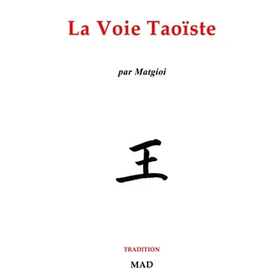 "La Voie Taoste" - "" ("Matgioi")(Paperback)