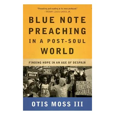 "Blue Note Preaching in a Post-Soul World" - "" ("Moss Otis III")(Paperback)