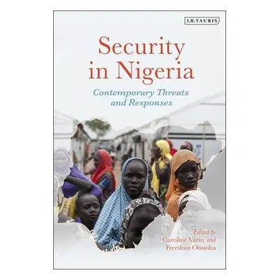 "Security in Nigeria: Contemporary Threats and Responses" - "" ("Varin Caroline")(Paperback)