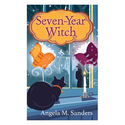 "Seven-Year Witch" - "" ("Sanders Angela M.")(Mass Market Paperbound)