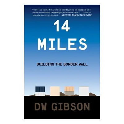 "14 Miles: Building the Border Wall" - "" ("Gibson Dw")(Paperback)