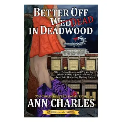 "Better Off Dead in Deadwood" - "" ("Charles Ann")(Paperback)