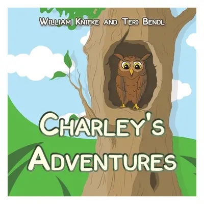 "Charley's Adventures" - "" ("Knifke William")(Paperback)